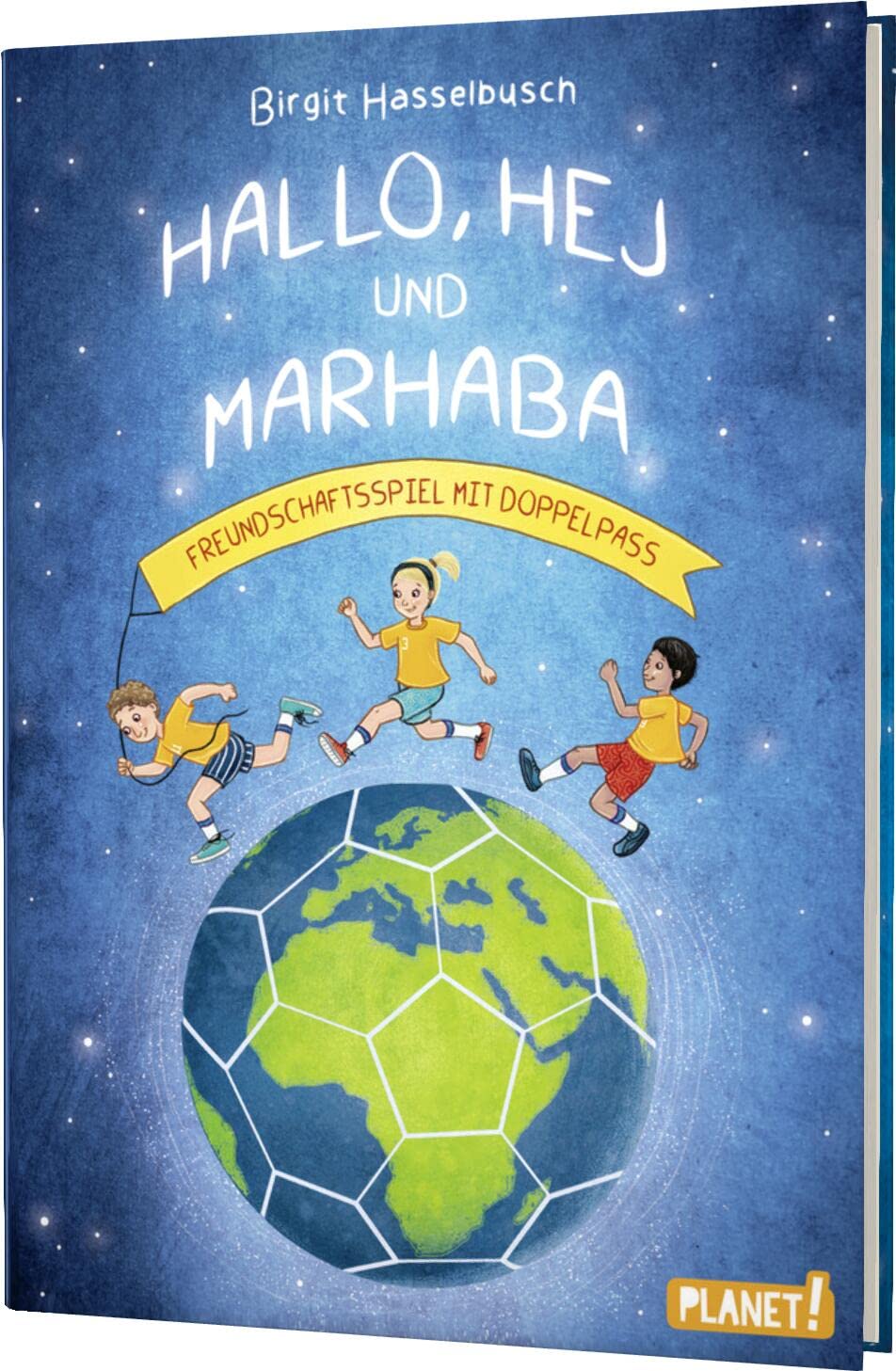 Hallo, hej und marhaba: Freundschaftsgeschichte über alle Grenzen hinweg