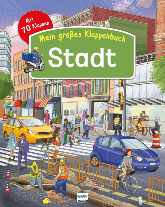 Mein großes Klappenbuch - Stadt: Entdeckerbuch mit über 70 Klappen und spannenden Sachinformationen